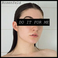 Do It For Me - Rosenfeld