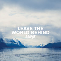 Leave The World Behind - Lune