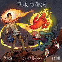 Talk So Much - Spose, Chris Webby, Ekoh