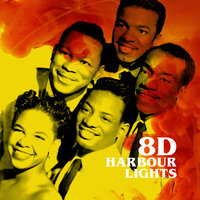 Harbour Lights (8D) - The Platters