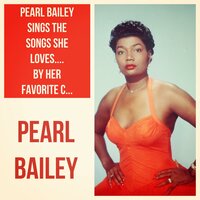 I Had Myself a True Love - Pearl Bailey