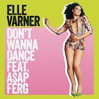 Don't Wanna Dance - Elle Varner, A$AP Ferg