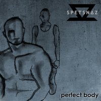 That Perfect Body - Spetsnaz