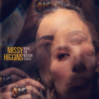When the Machine Starts - Missy Higgins