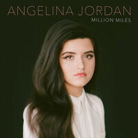Million Miles - Angelina Jordan