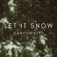 Let It Snow - Canyon City
