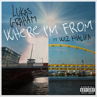 Where I'm From - Lukas Graham, Wiz Khalifa