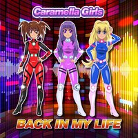 Back in My Life - Caramella Girls