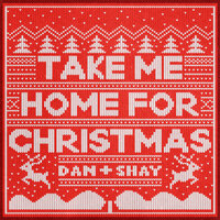 Take Me Home For Christmas - Dan + Shay