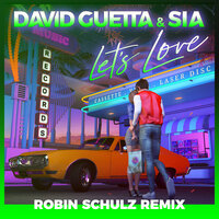 Let's Love - David Guetta, Sia, Robin Schulz