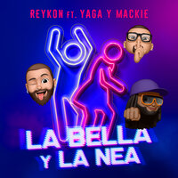 LA BELLA Y LA NEA - Reykon, Yaga, Mackie
