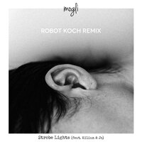 Strobe Lights - Kilian & Jo, Mogli, Robot Koch