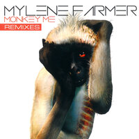 Monkey Me - Mylène Farmer