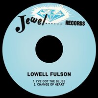 I've Got the Blues - Lowell Fulson