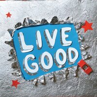 Live Good - Naive New Beaters