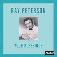 Give Us Your Blessing - Ray Peterson