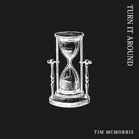 Turn It Around - Tim McMorris