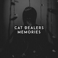Memories - Cat Dealers