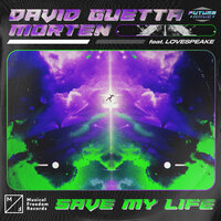 Save My Life - David Guetta, MORTEN, Lovespeake