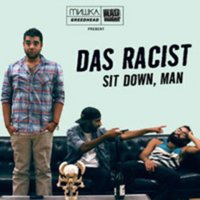 Sit Down, Man - Das Racist, Heems
