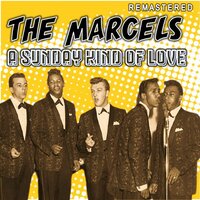 A Sunday Kind of Love - The Marcels