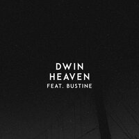 Heaven - Dwin, Bustine