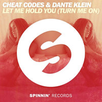 Let Me Hold You (Turn Me On) - Cheat Codes, Dante Klein