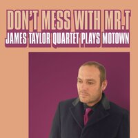 Come See About Me - James Taylor Quartet
