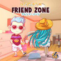 Friend Zone - Jackel, JLM, Melleefresh
