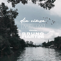 Dia Cinza - Melim, Bruno Martini
