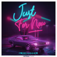 Just for now - Freischwimmer