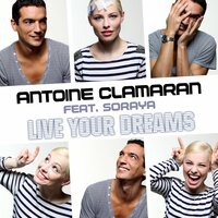 Live Your Dreams - Antoine Clamaran, Soraya