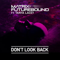 Don't Look Back - Matrix, Tanya Lacey
