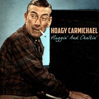 Huggin' and Chalkin' - Hoagy Carmichael