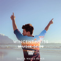 Musik sein - Wincent Weiss, Salt, WAVES