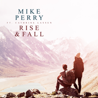 Rise & Fall - Mike Perry, Cathrine Lassen