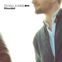 Wounded - To Kill A King
