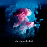 Burning Pieces - The Pineapple Thief