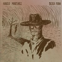 Dead Man - Harold Martinez