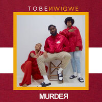 MURDER. - Tobe Nwigwe