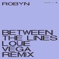 Between the Lines - Robyn, Louie Vega