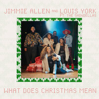 What Does Christmas Mean - Jimmie Allen, Louis York, The Shindellas