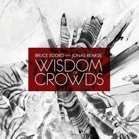 Wisdom of Crowds - Bruce Soord, Jonas Renkse