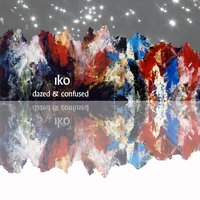 Dazed & Confused - Iko