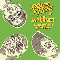 Stay Inside - Raleigh Ritchie, The Internet