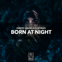 Born At Night - Dimitri Vangelis & Wyman
