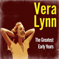 I Don't Want to Set the World on Fire - Vera Lynn, Mantovani and His Orchestra