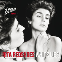 White Lies - Rita Redshoes, Xinobi