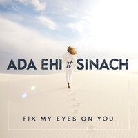 Fix My Eyes on You - Ada Ehi, Sinach