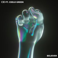 Believer - CID, CeeLo Green